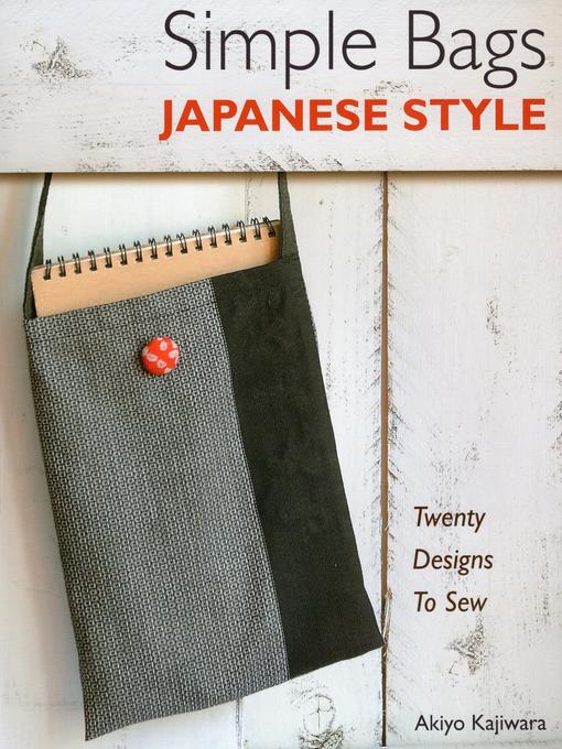 Title details for Simple Bags Japanese Style by Akiyo Kajiwara - Available